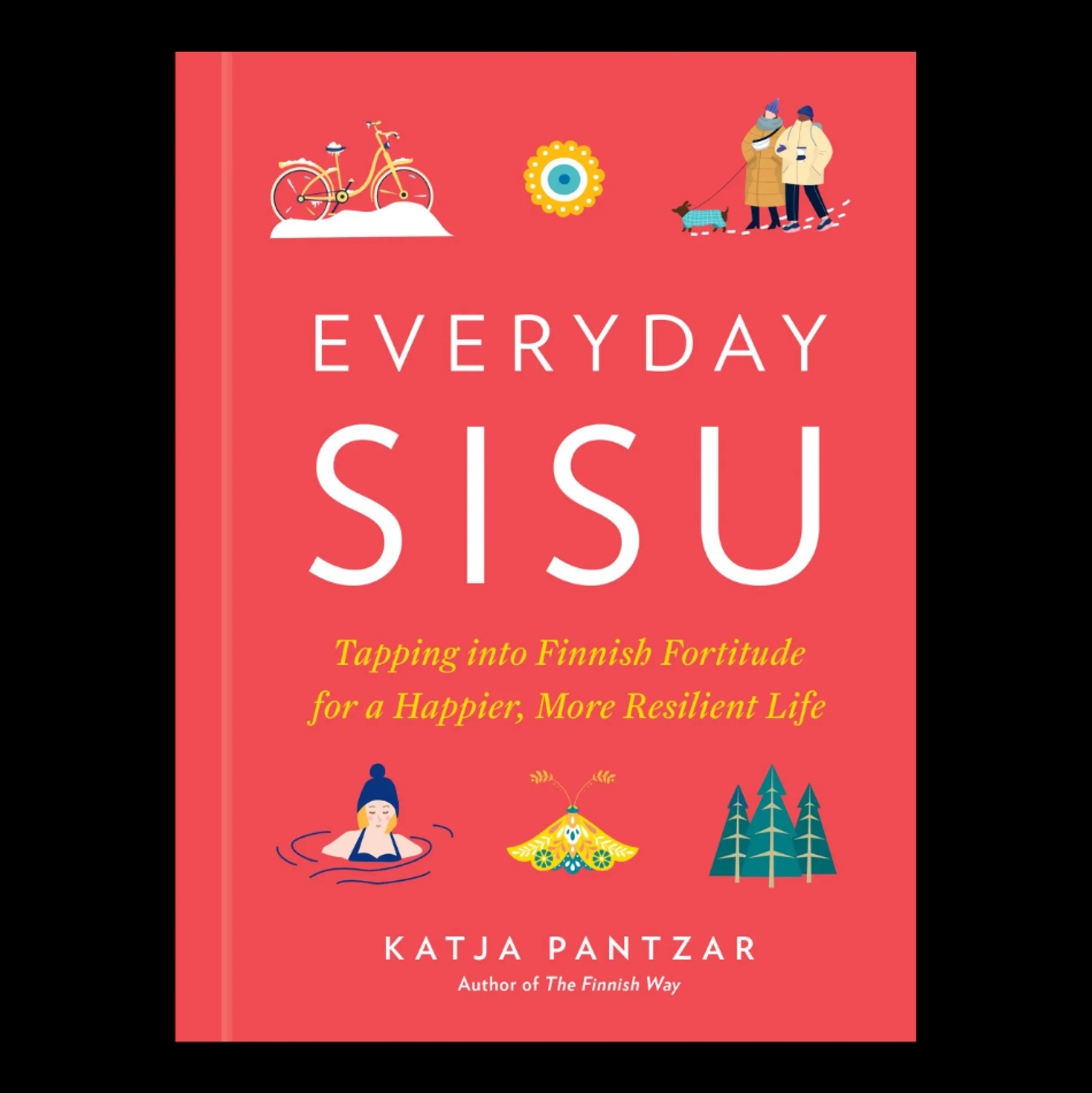 Everyday Sisu: Tapping into Finnish Fortitude for a Happier, More Resilient Life